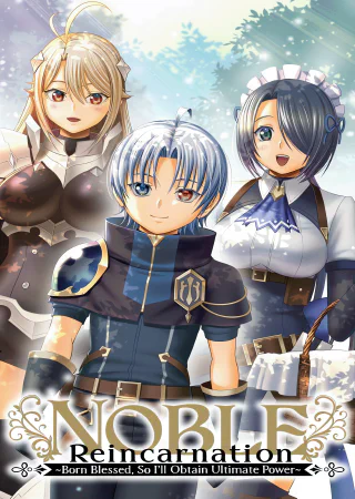 Noble Reincarnation ~Born Blessed, So I'll Obtain Ultimate Power~ (Official)
